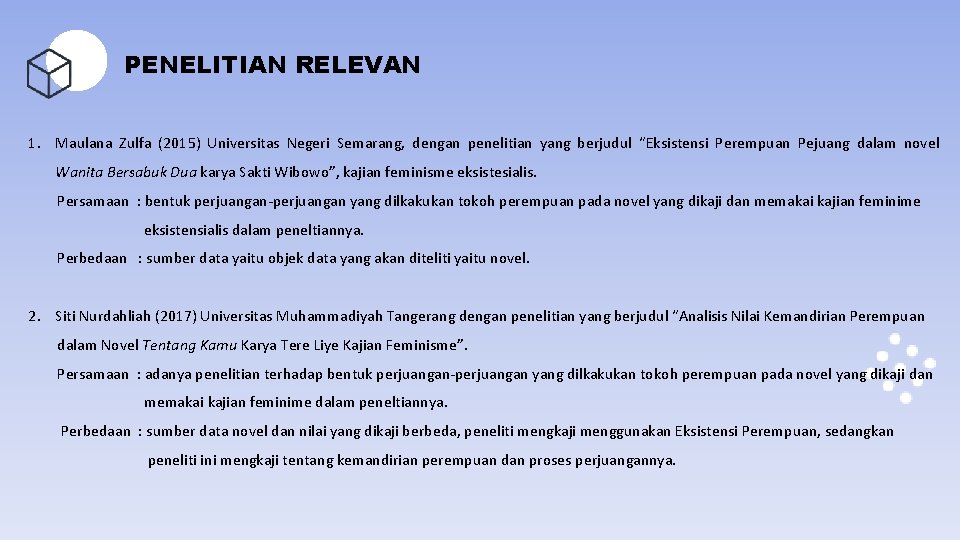 PENELITIAN RELEVAN 1. Maulana Zulfa (2015) Universitas Negeri Semarang, dengan penelitian yang berjudul “Eksistensi PENELITIAN RELEVAN 1. Maulana Zulfa (2015) Universitas Negeri Semarang, dengan penelitian yang berjudul “Eksistensi
