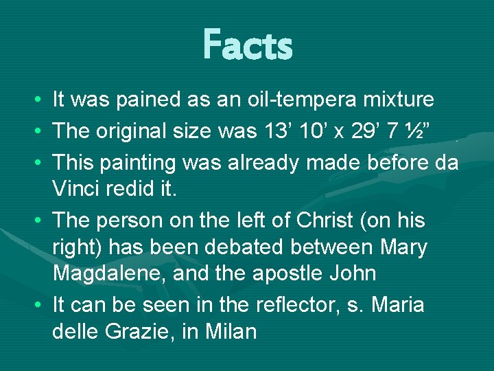 Facts • • • It was pained as an oil-tempera mixture The original size