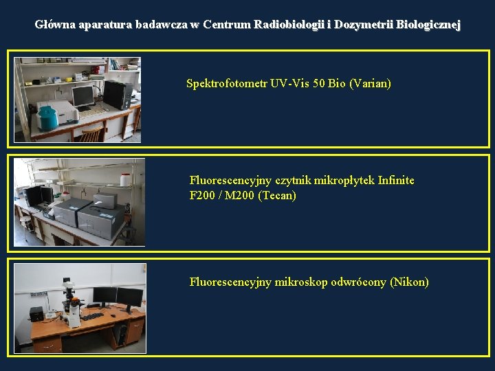 Główna aparatura badawcza w Centrum Radiobiologii i Dozymetrii Biologicznej Spektrofotometr UV-Vis 50 Bio (Varian)