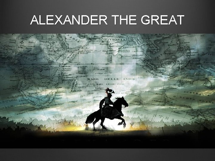 ALEXANDER THE GREAT 