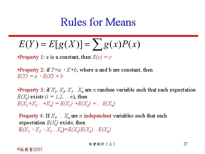 Rules for Means • Property 1: c is a constant, then E(c) = c