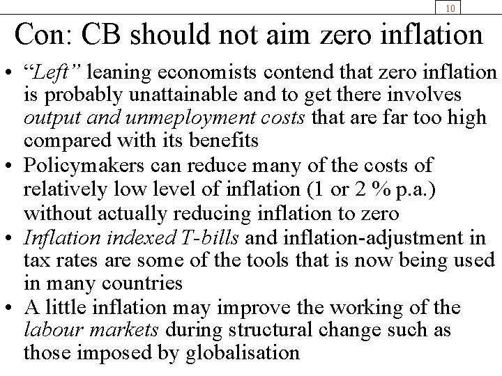 10 Con: CB should not aim zero inflation • “Left” leaning economists contend that
