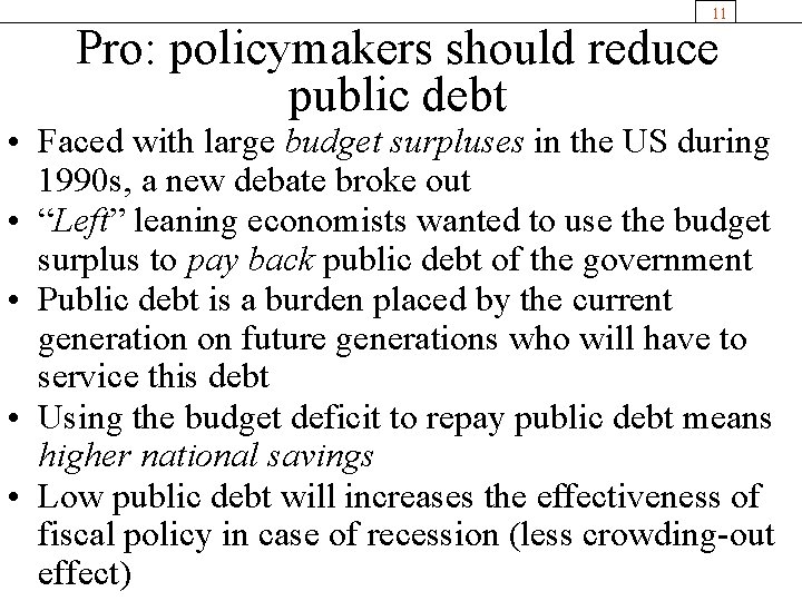 11 Pro: policymakers should reduce public debt • Faced with large budget surpluses in