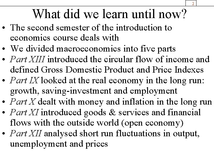 2 What did we learn until now? • The second semester of the introduction