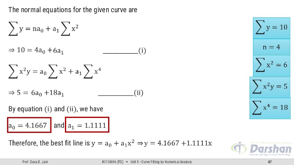 The normal equations for the given curve are Prof. Daxa B. Jani #3130006 (PS) The normal equations for the given curve are Prof. Daxa B. Jani #3130006 (PS)