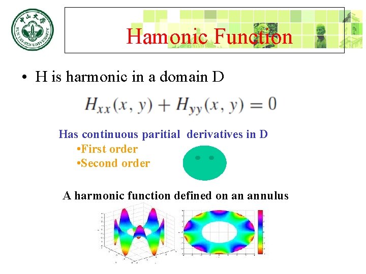 Hamonic Function • H is harmonic in a domain D Has continuous paritial derivatives
