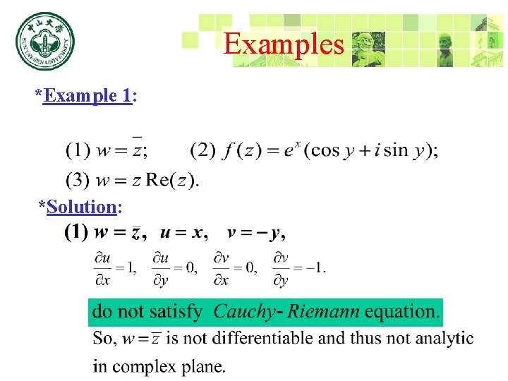 Examples *Example 1: Determine where the function is differentiable and analytic: *Solution: 