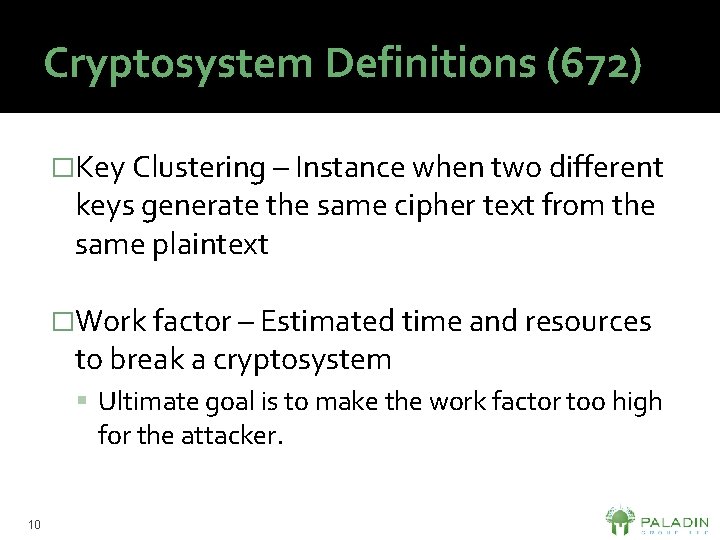 Cryptosystem Definitions (672) �Key Clustering – Instance when two different keys generate the same