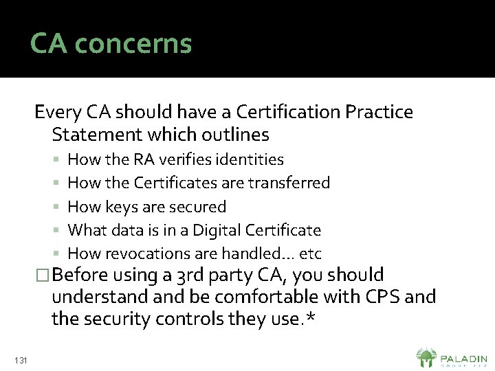 CA concerns Every CA should have a Certification Practice Statement which outlines How the