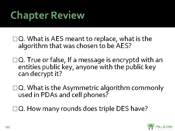 Chapter Review �Q. What is AES meant to replace, what is the algorithm that