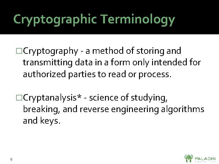 Cryptographic Terminology �Cryptography - a method of storing and transmitting data in a form