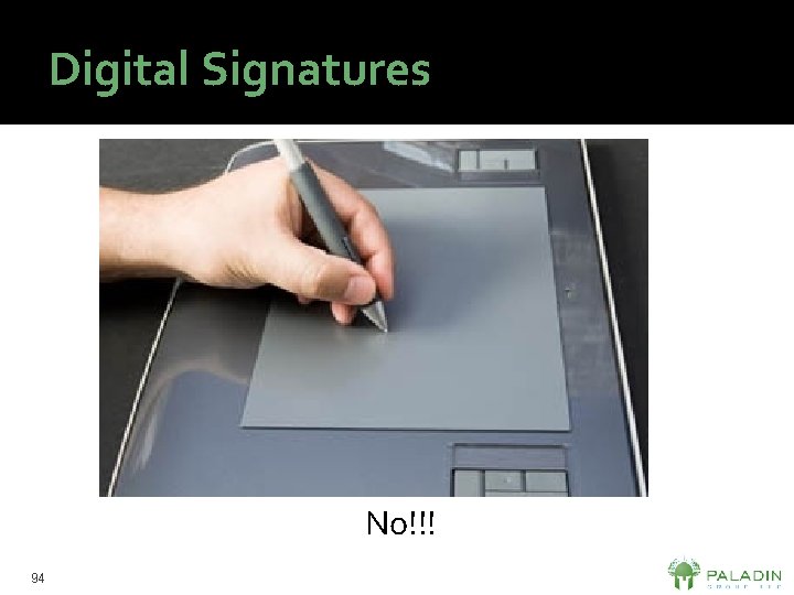 Digital Signatures No!!! 94 