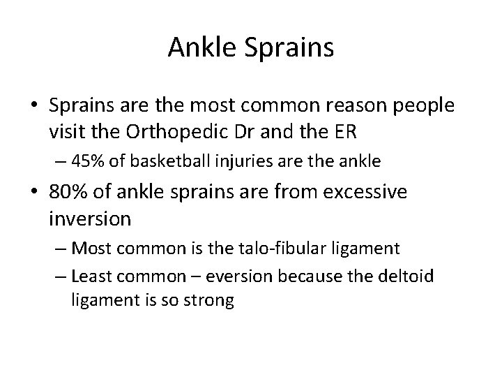 Ankle Sprains • Sprains are the most common reason people visit the Orthopedic Dr