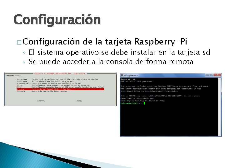 Configuración � Configuración de la tarjeta Raspberry-Pi ◦ El sistema operativo se debe instalar