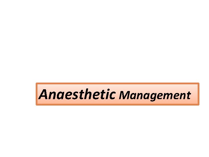 Anaesthetic Management 