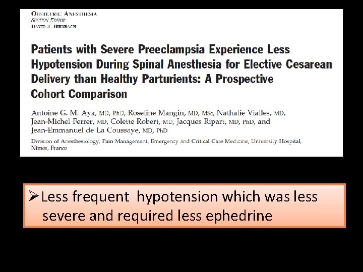 ØLess frequent hypotension which was less severe and required less ephedrine 