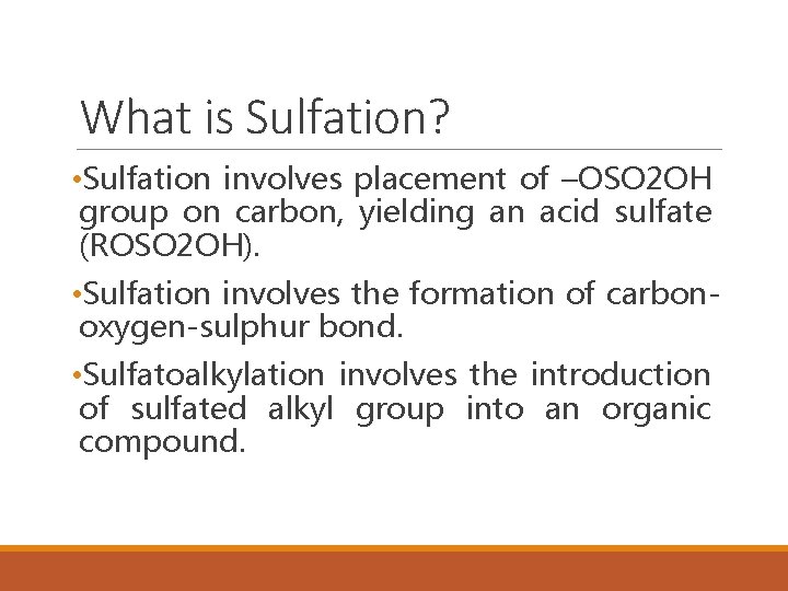 What is Sulfation? • Sulfation involves placement of –OSO 2 OH group on carbon,