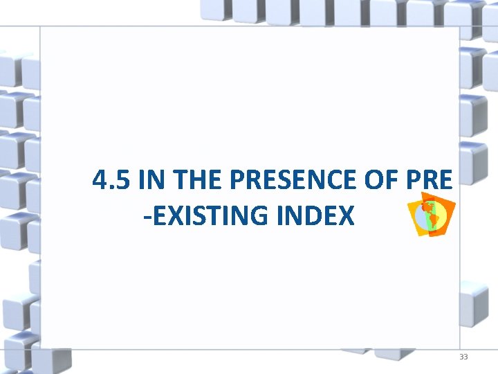 4. 5 IN THE PRESENCE OF PRE -EXISTING INDEX 33 