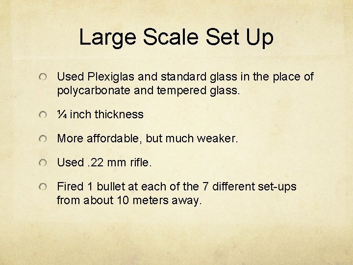 Large Scale Set Up Used Plexiglas and standard glass in the place of polycarbonate