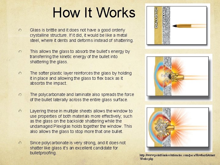 How It Works Glass is brittle and it does not have a good orderly