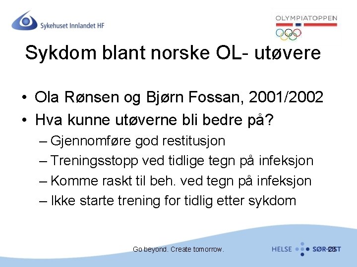 Sykdom blant norske OL- utøvere • Ola Rønsen og Bjørn Fossan, 2001/2002 • Hva