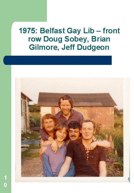 1975: Belfast Gay Lib – front row Doug Sobey, Brian Gilmore, Jeff Dudgeon 1