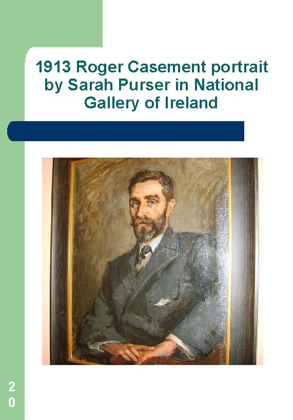 1913 Roger Casement portrait by Sarah Purser in National Gallery of Ireland 2 0