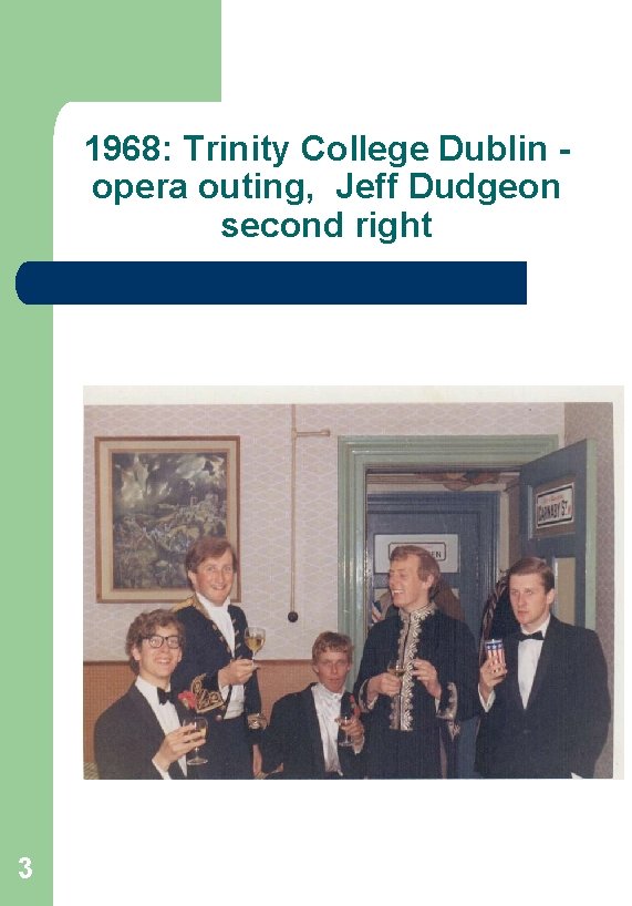 1968: Trinity College Dublin opera outing, Jeff Dudgeon second right 3 
