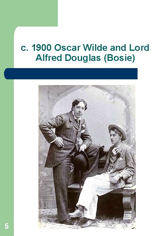 c. 1900 Oscar Wilde and Lord Alfred Douglas (Bosie) 5 