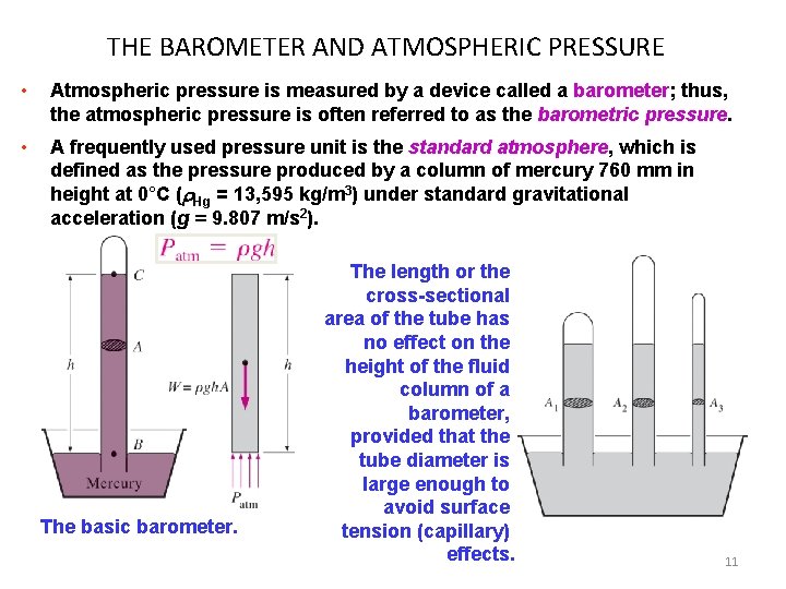 THE BAROMETER AND ATMOSPHERIC PRESSURE • Atmospheric pressure is measured by a device called