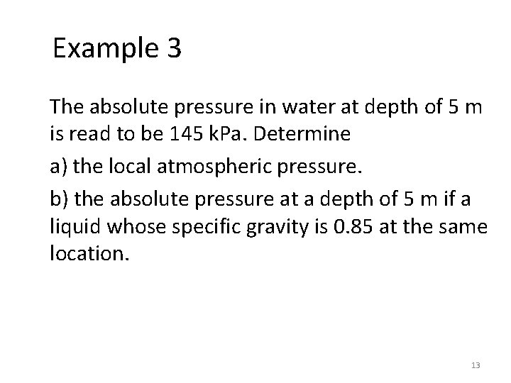 Example 3 The absolute pressure in water at depth of 5 m is read