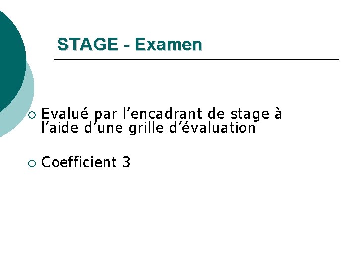 STAGE - Examen ¡ Evalué par l’encadrant de stage à l’aide d’une grille d’évaluation