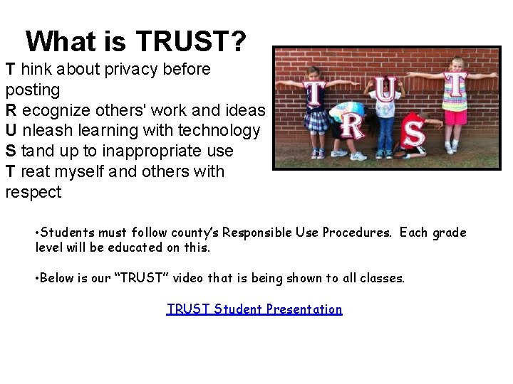 What is TRUST? T hink about privacy before posting R ecognize others' work and