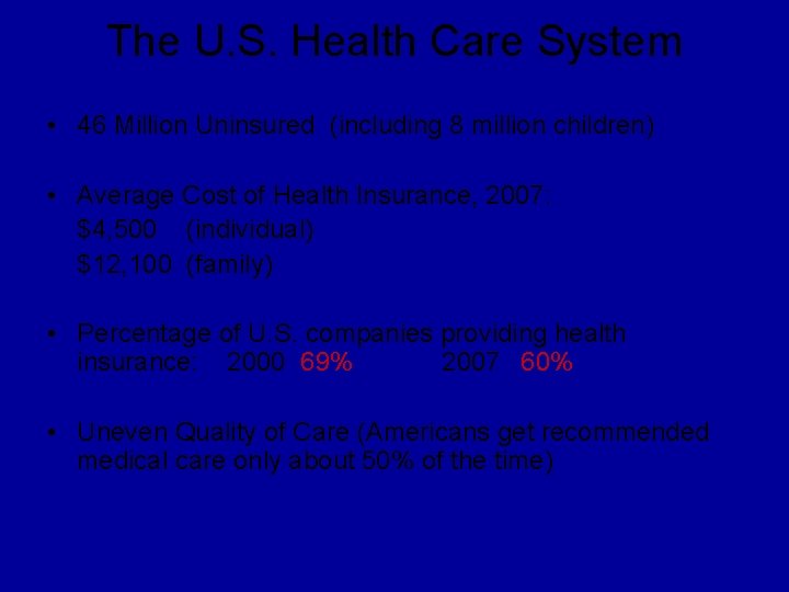 The U. S. Health Care System • 46 Million Uninsured (including 8 million children)