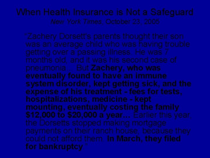 When Health Insurance is Not a Safeguard New York Times, October 23, 2005 “Zachery