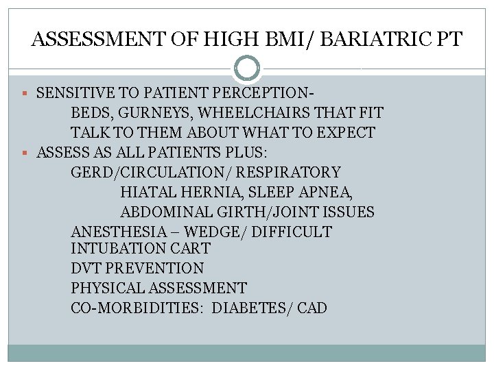 ASSESSMENT OF HIGH BMI/ BARIATRIC PT § SENSITIVE TO PATIENT PERCEPTION- BEDS, GURNEYS, WHEELCHAIRS