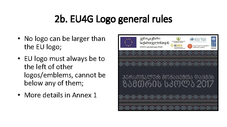2 b. EU 4 G Logo general rules • No logo can be larger