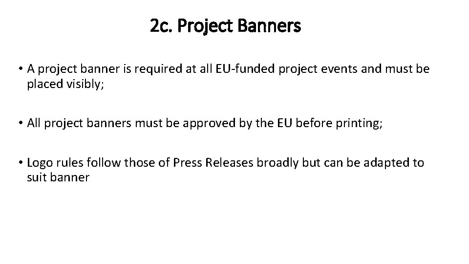 2 c. Project Banners • A project banner is required at all EU-funded project
