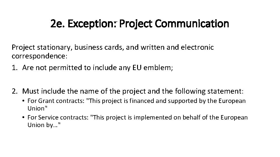 2 e. Exception: Project Communication Project stationary, business cards, and written and electronic correspondence:
