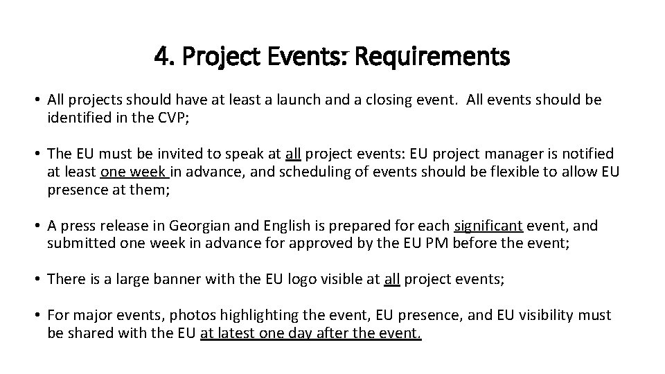 4. Project Events: Requirements • All projects should have at least a launch and