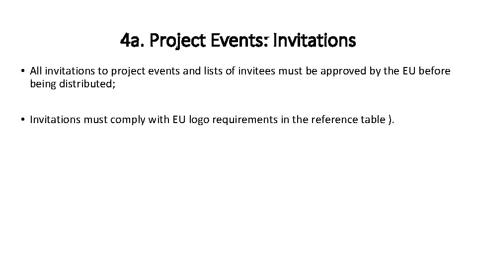 4 a. Project Events: Invitations • All invitations to project events and lists of