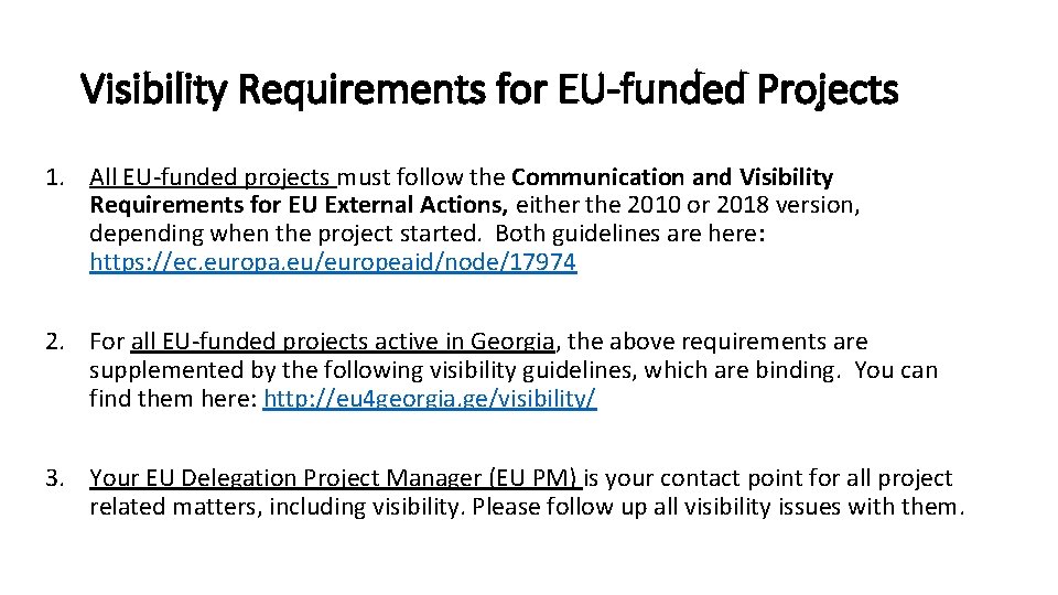 Visibility Requirements for EU-funded Projects 1. All EU-funded projects must follow the Communication and