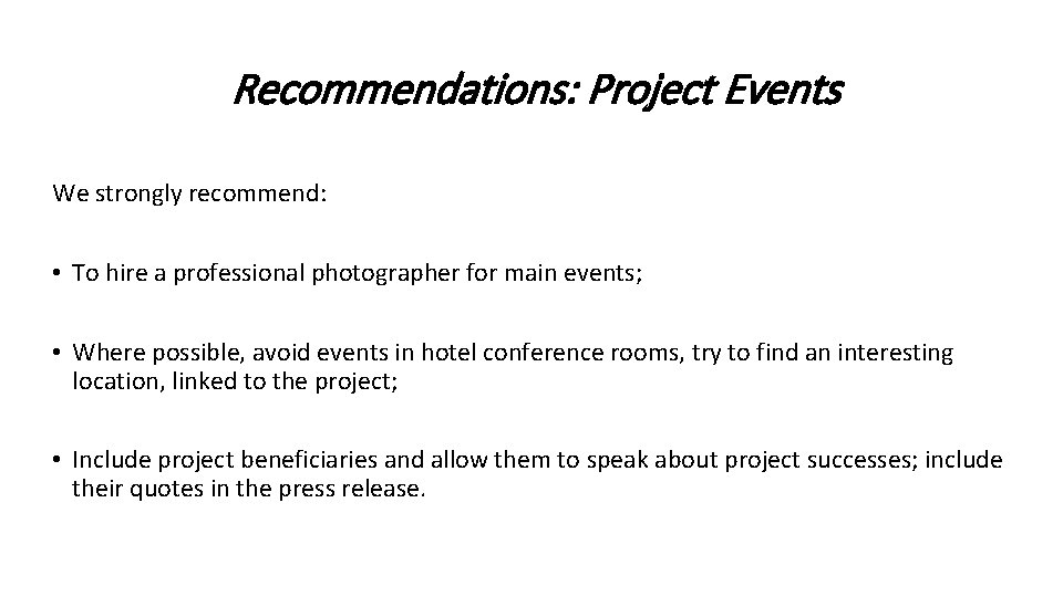 Recommendations: Project Events We strongly recommend: • To hire a professional photographer for main