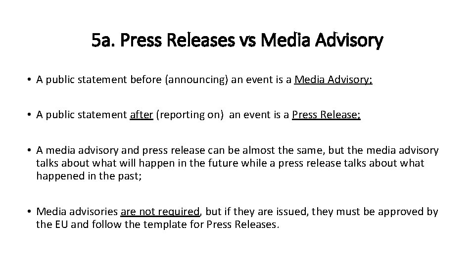 5 a. Press Releases vs Media Advisory • A public statement before (announcing) an