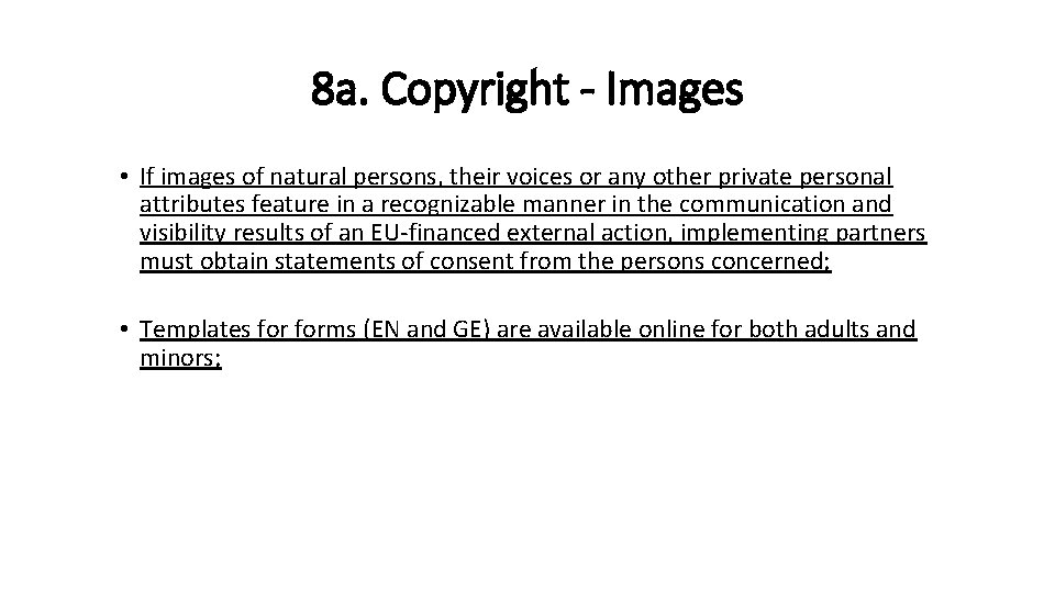 8 a. Copyright - Images • If images of natural persons, their voices or