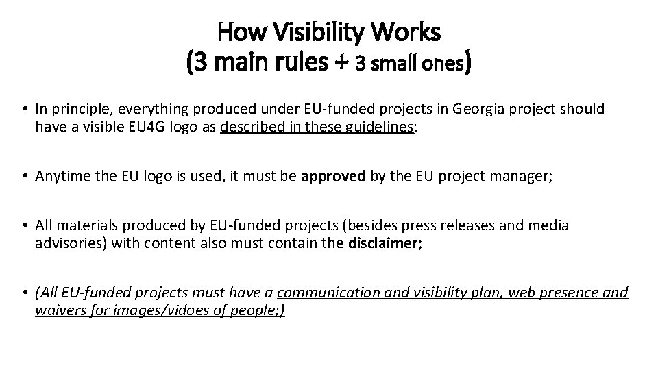 How Visibility Works (3 main rules + 3 small ones) • In principle, everything