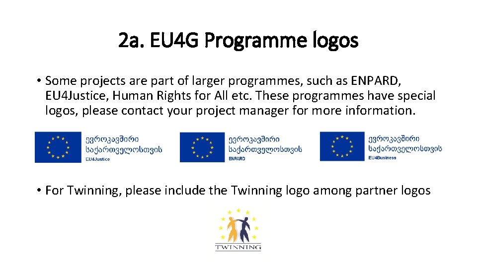 2 a. EU 4 G Programme logos • Some projects are part of larger