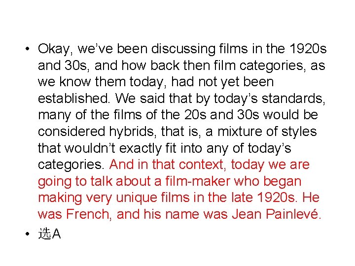  • Okay, we’ve been discussing films in the 1920 s and 30 s,