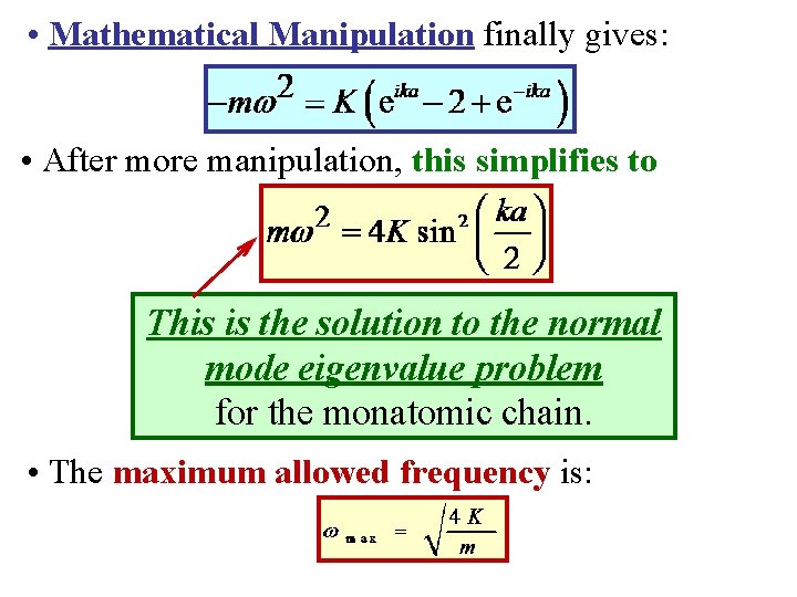  • Mathematical Manipulation finally gives: • After more manipulation, this simplifies to This