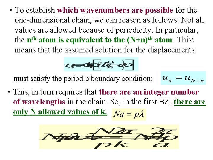  • To establish which wavenumbers are possible for the one-dimensional chain, we can
